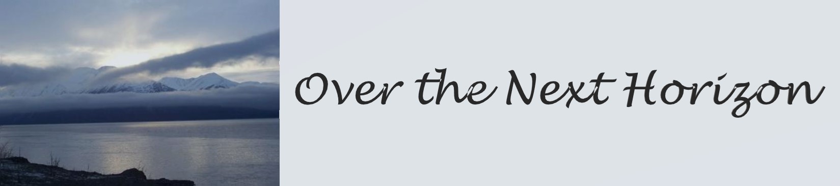 Over the Next Horizon